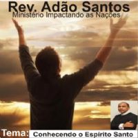 Conhecendo o Espírito Santo - Pastor Adão Santos